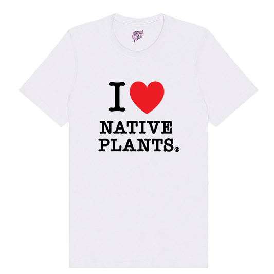 I LOVE NATIVE PLANTS TEE