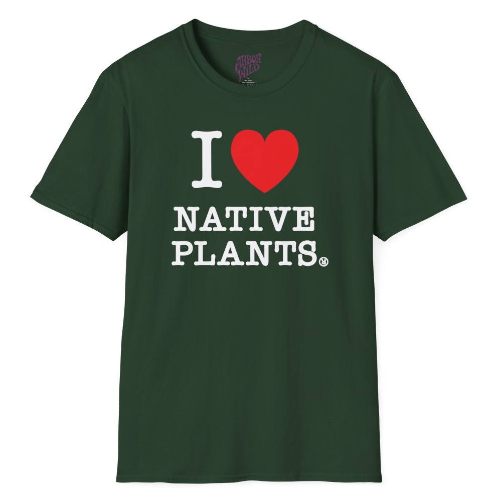 I Love Native Plants Tee