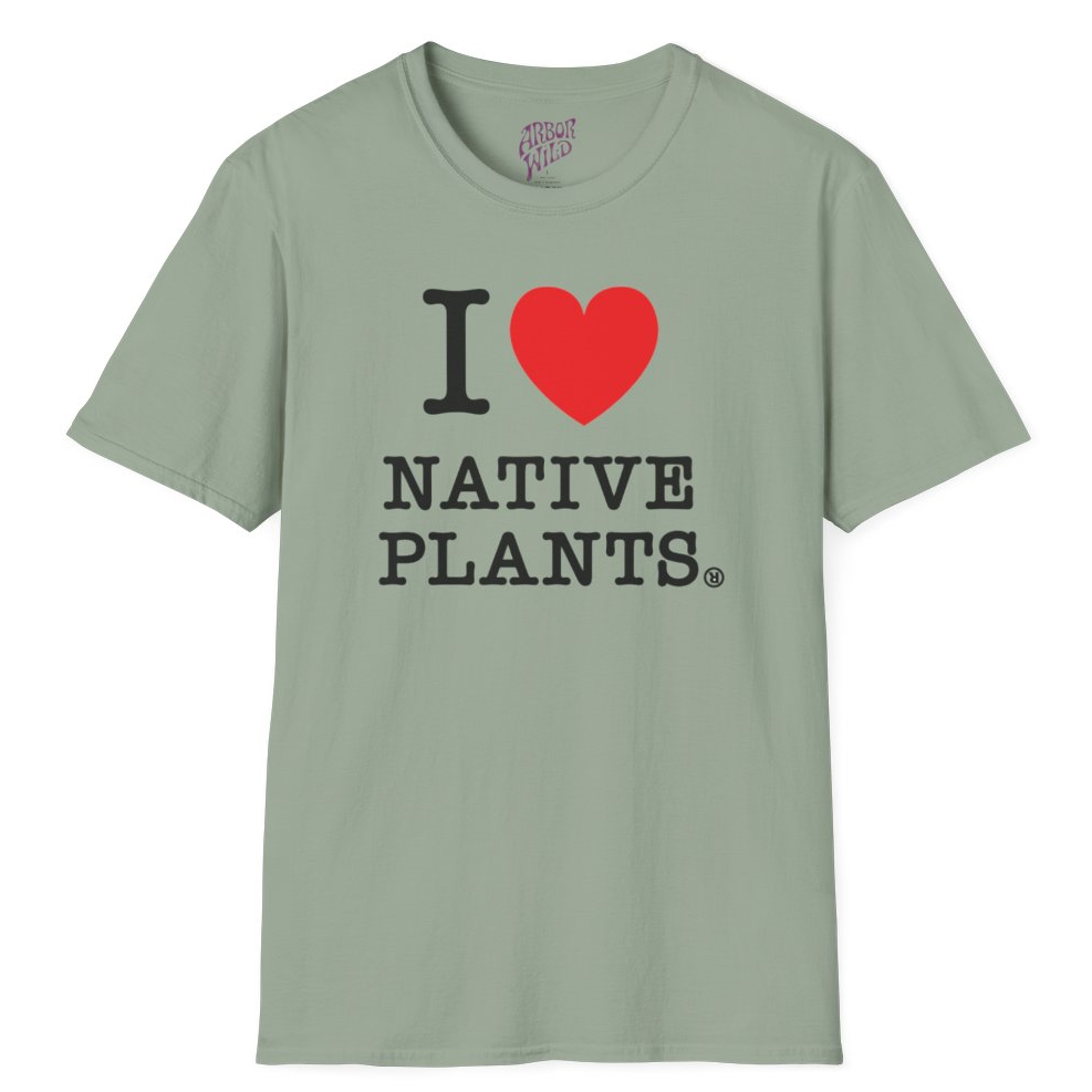 I Love Native Plants Tee