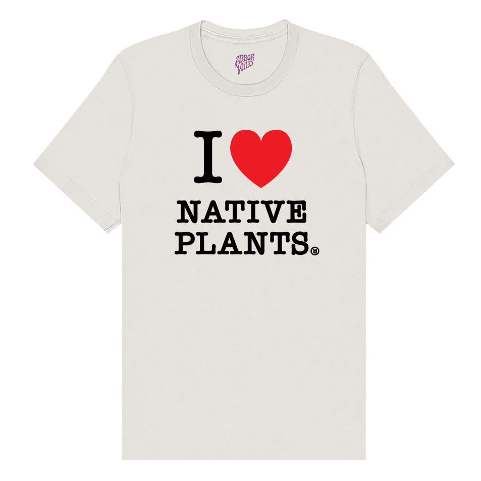 I Love Native Plants Tee