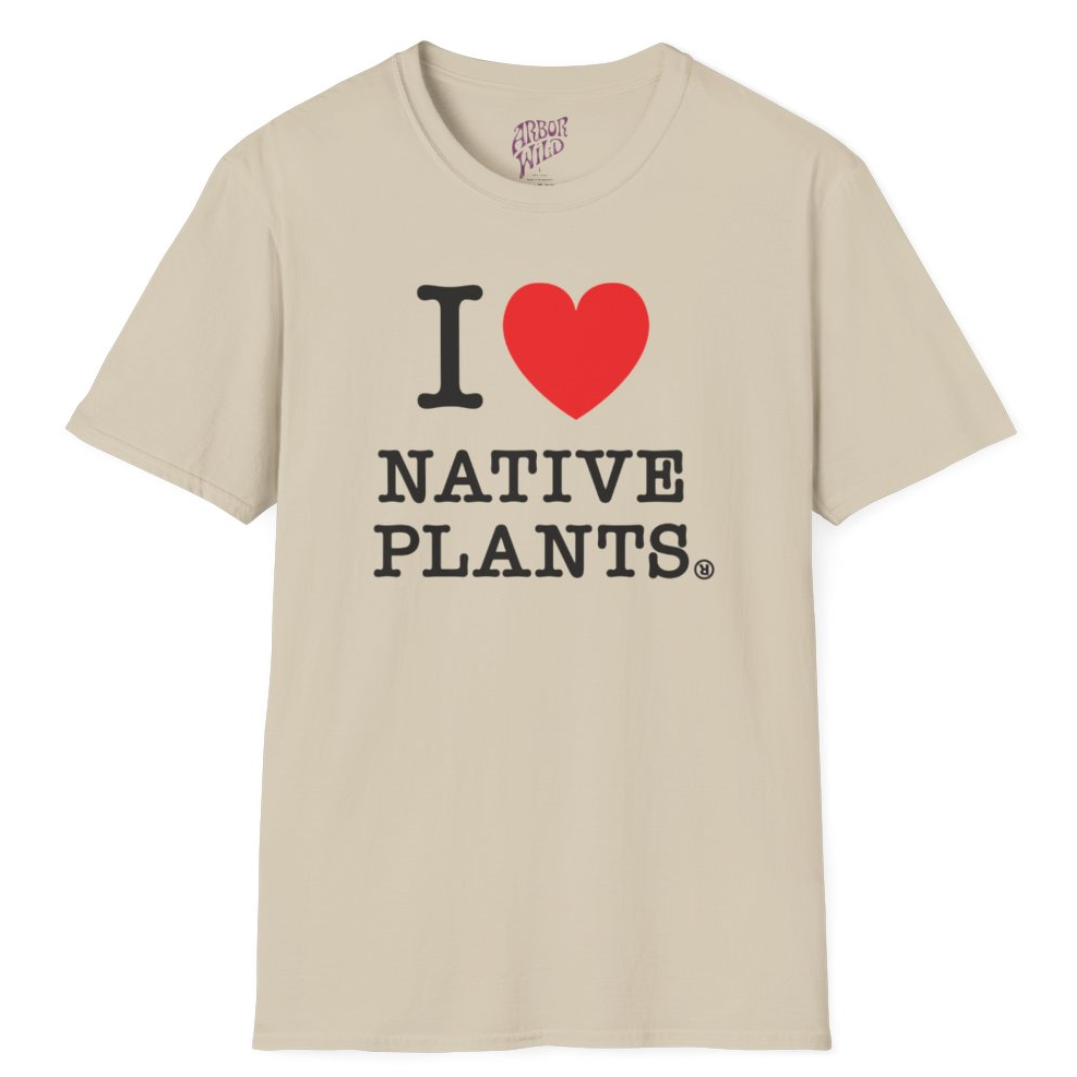 I Love Native Plants Tee