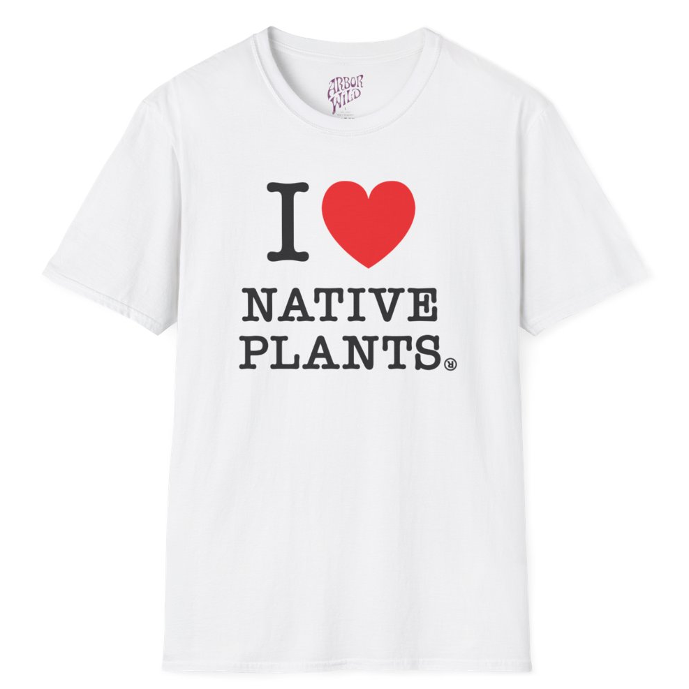 I Love Native Plants Tee